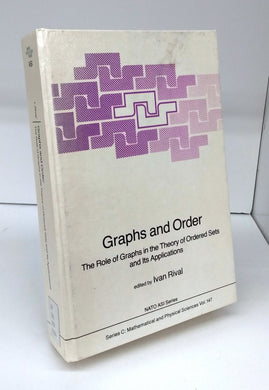 Graphs and Order: The Role of Graphs in the Theory of Ordered Sets and Its Applications