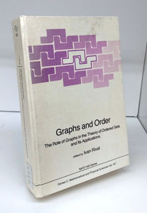 Graphs and Order: The Role of Graphs in the Theory of Ordered Sets and Its Applications