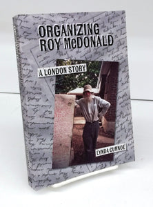 Organizing Roy McDonald: A London Story