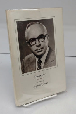 Hanging In: New Poems by Raymond Souster