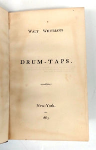 Walt Whitman's Drum-Taps; Sequel to Drum-Taps. (Since the Preceding Came From the Press.) When Lilacs Last in the Door-Yard Bloom'd. And Other Pieces.