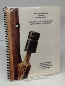 Pole Top Discoveries presents the March, 2003 Catalogue of Scarce, Rare & Colorful Insulators