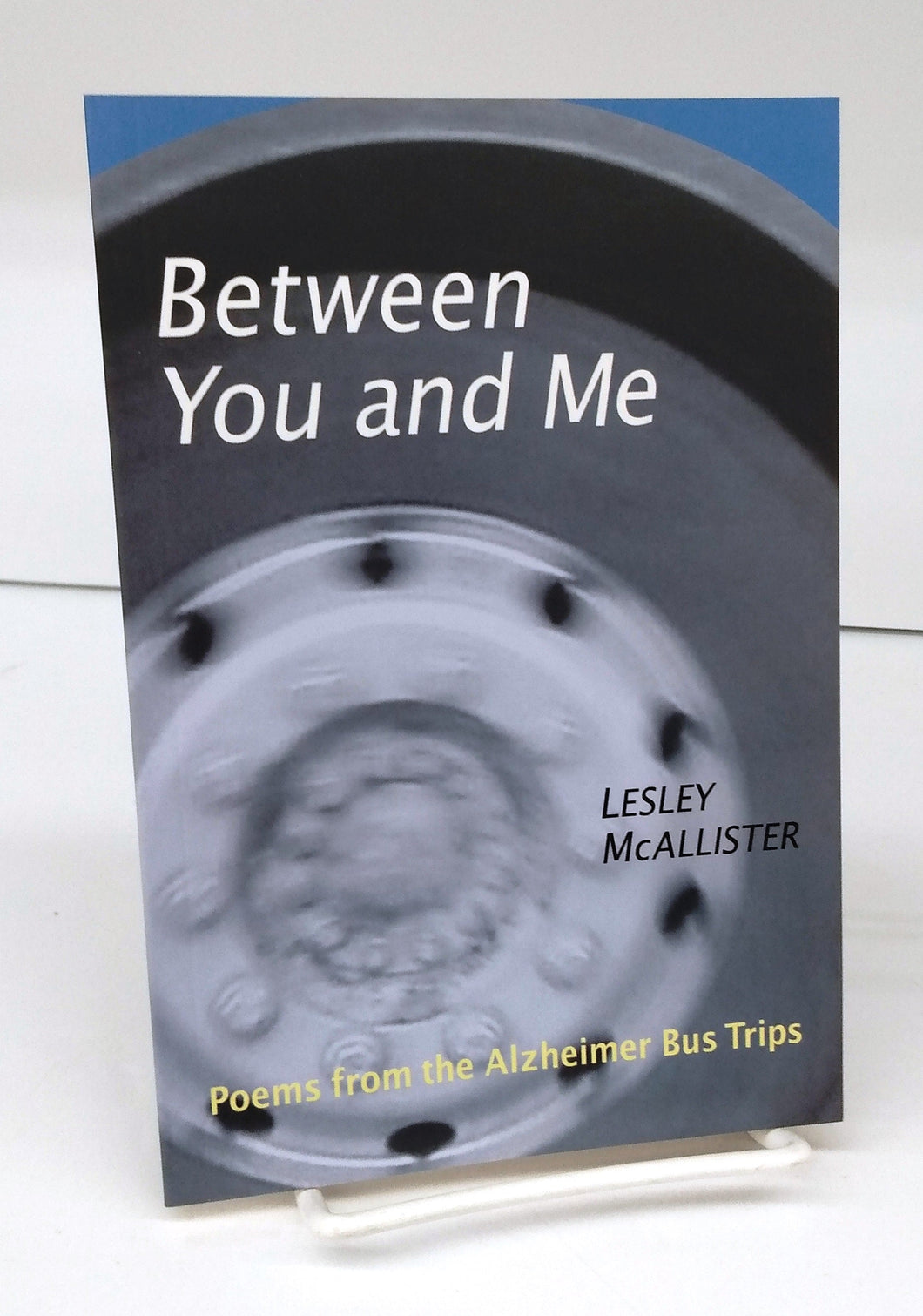Between You and Me: Poems from the Alzheimer Bus Trips