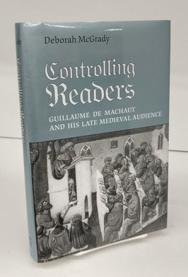 Controlling Readers: Guillaume de Machaut and His Late Medieval Audience