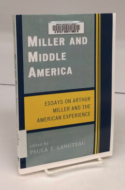 Miller and Middle America: Essays on Arthur Miller and the American Expereince