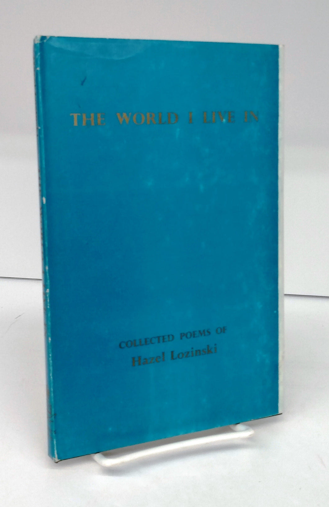 The World I Live In: Collected poems