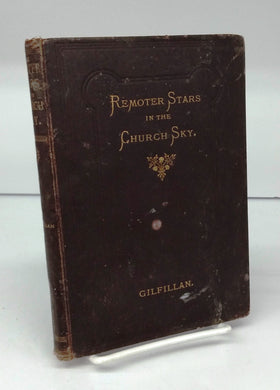 Remoter Stars in the Church Sky, Being a Gallery of Uncelebrated Divines