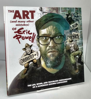 The Art (and many other mistakes) of Eric Powell: The Life, Work, and Troubling Shenanigans of a Somewhat Known Cartoonist
