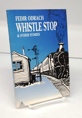 Whistle Stop & Other Stories