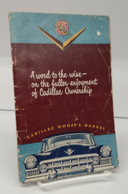 A word to the wise - on the fuller enjoyment of Cadillac Ownership (Cadillac Owner's Manual)