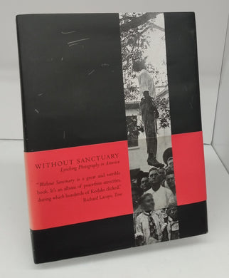 Without Sanctuary: Lynching Photography in America