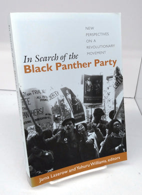 In Search of the Black Panther Party: New Perspectives on a Revolutionary Movement