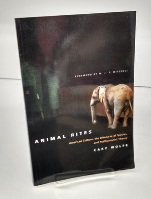 Animal Rites: American Culture, the Discourse of Species, and Posthumanist Theory