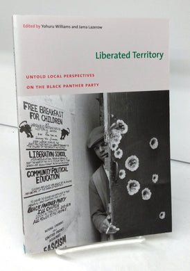 Liberated Territory: Untold Local Perspectives on the Black Panther Party