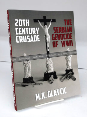 20th Century Crusade: The Serbian Genocide of WWII