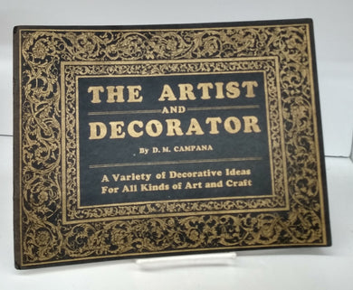 The Artist and Decorator: A Variety of Decorative Ideas For All Kinds of Art and Craft