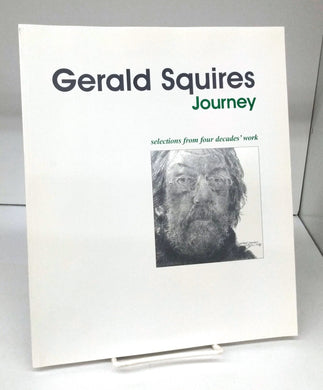 Gerald Squires. Journey: selections from four decades' work