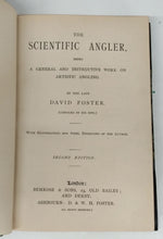 The Scientific Angler, Being A General And Instructive Work On Artistic Angling. By The Late David Foster. (Compiled By His Sons.)