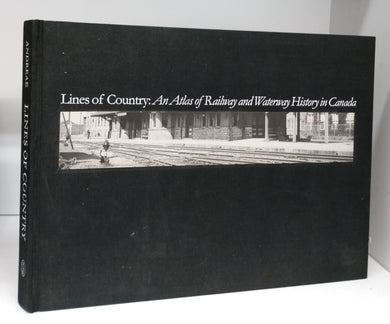 Lines of Country: An Atlas of Railway and Waterway History in Canada