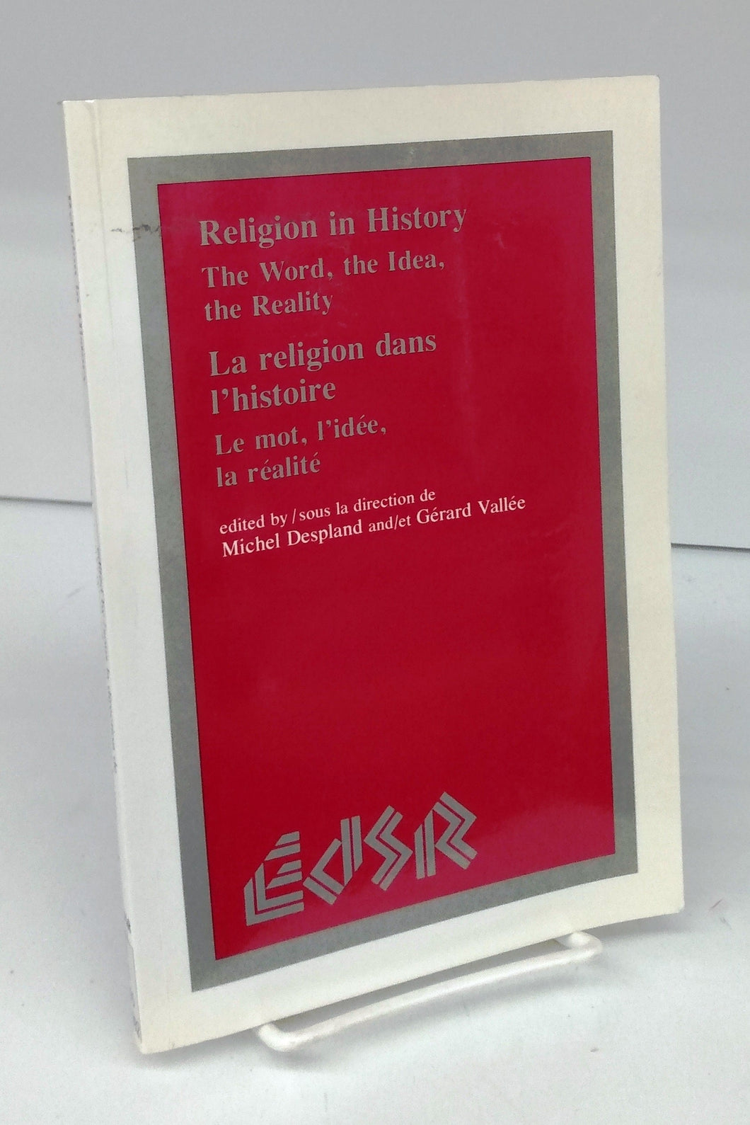 Religion in History: The Word, the Idea, the Reality/ La religion dans l'histoire: Le mot, l'idée, la réalité