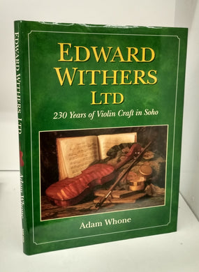 Edward Withers Ltd: 230 Years of Violin Craft in Soho