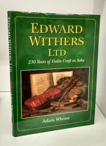 Edward Withers Ltd: 230 Years of Violin Craft in Soho