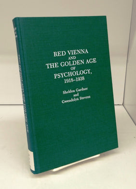 Red Vienna and the Golden Age of Psychology, 1918-1938