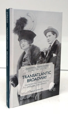 Transatlantic Broadway: The Infrastructural Politics of Global Performance