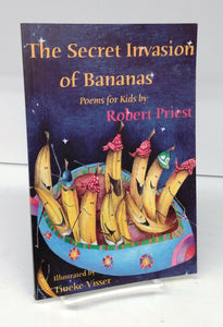 The Secret Invasion of Bananas: Poems for Kids