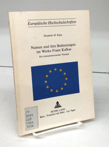 Namen und ihre Bedeutungen im Werke Franz Kafkas: Ein interpretatorischer Versuch