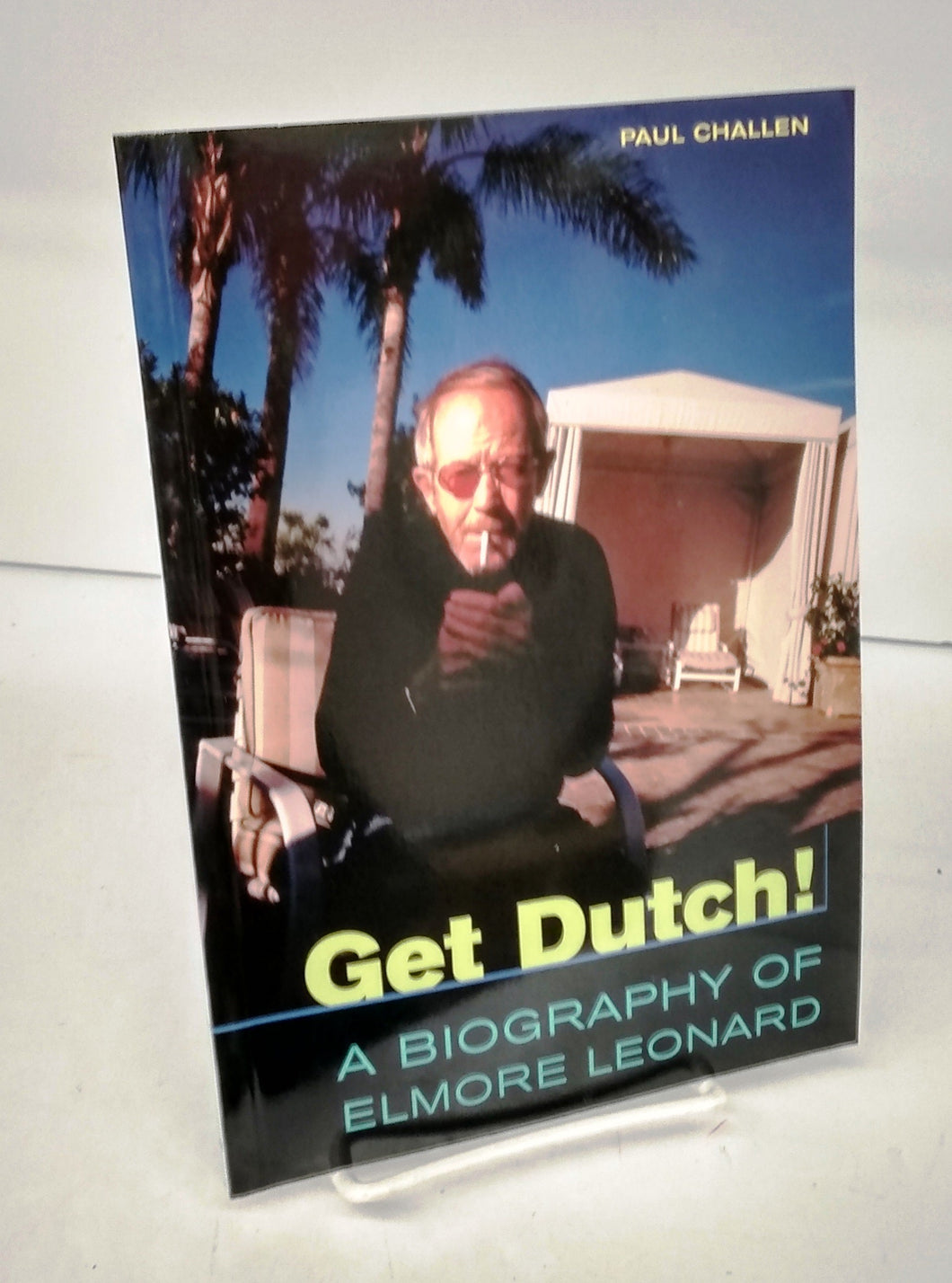 Get Dutch! A Biography of Elmore Leonard