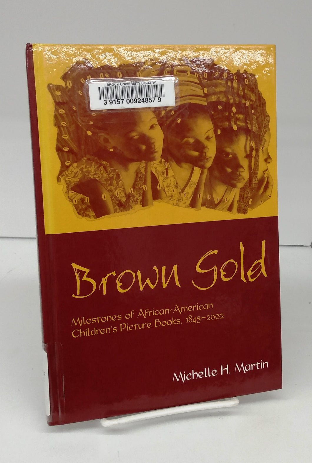 Brown Gold: Milestones of African-American Children's Picture Books, 1845-2002
