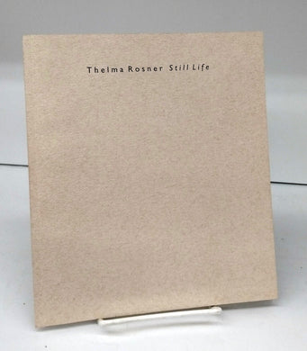 Thelma Rosner: Still Life