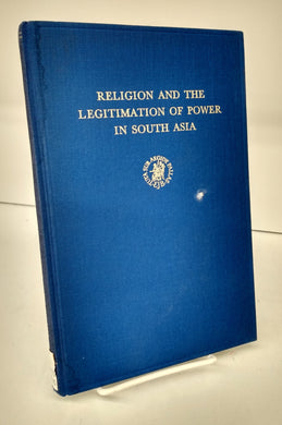 Religion and the Legitimation of Power in South Asia