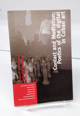 Contact and Mediation: Poetics of the digital in Cuban art
