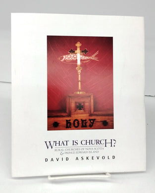 What Is Church? Rural Churches of Nova Scotia & Prince Edward Island
