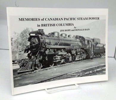 Memories of Canadian Pacific Steam Power in British Columbia