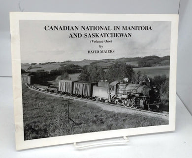 Canadian National in Manitoba and Saskatchewan (Volume One)