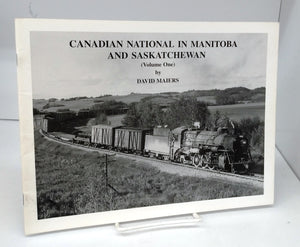 Canadian National in Manitoba and Saskatchewan (Volume One)