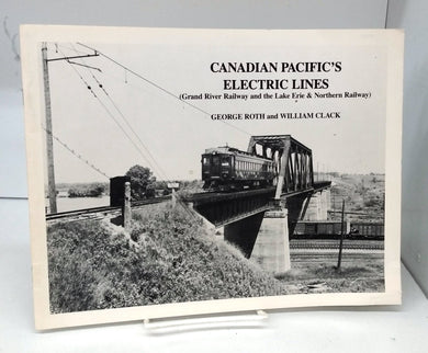 Canadian Pacific's Electric Lines (Grand River Railway and the Lake Erie & Northern Railway)