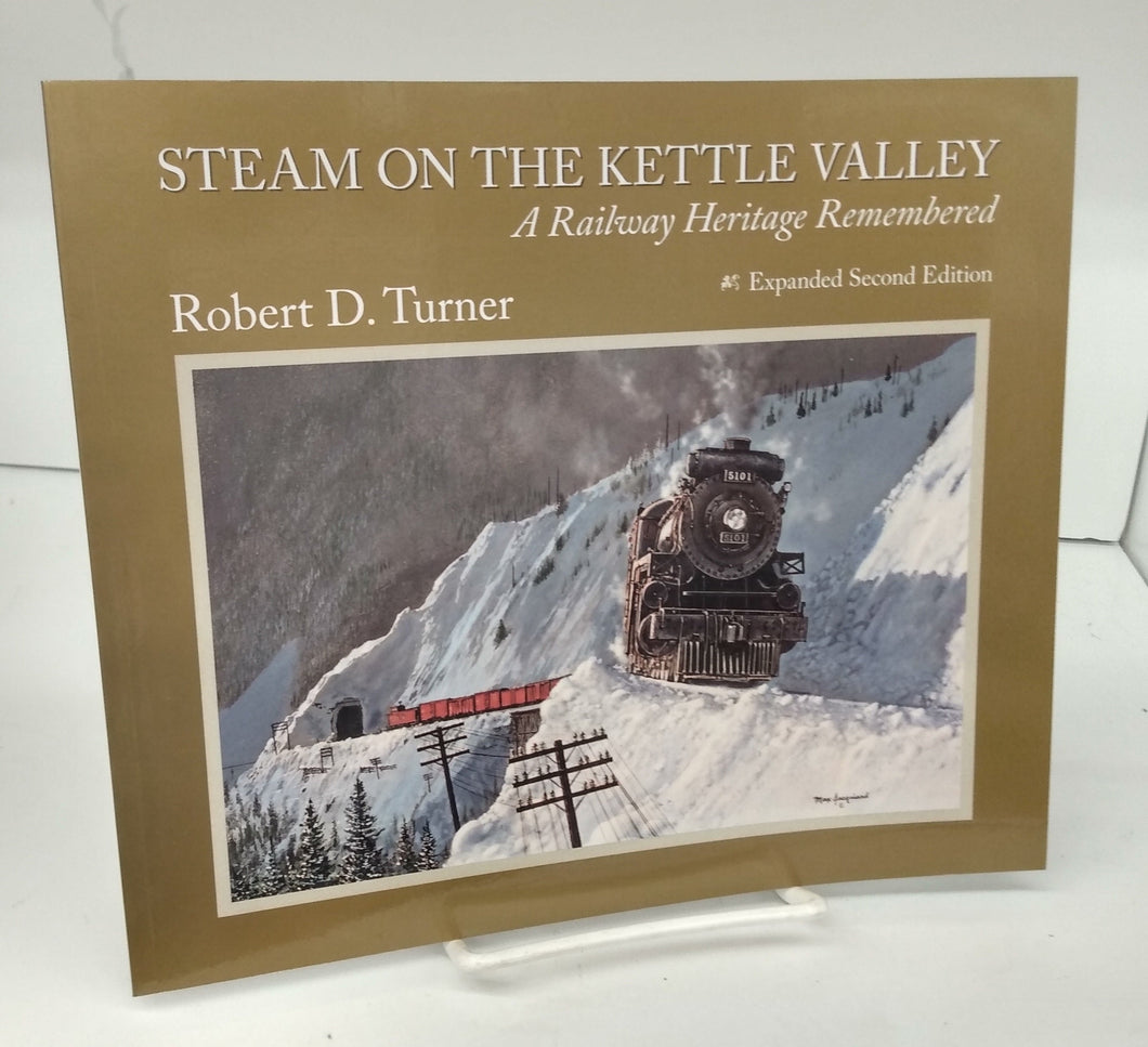 Steam on the Kettle Valley: A Railway Heritage Remembered