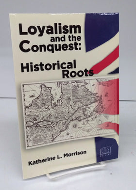 Loyalism and the Conquest: Historical Roots