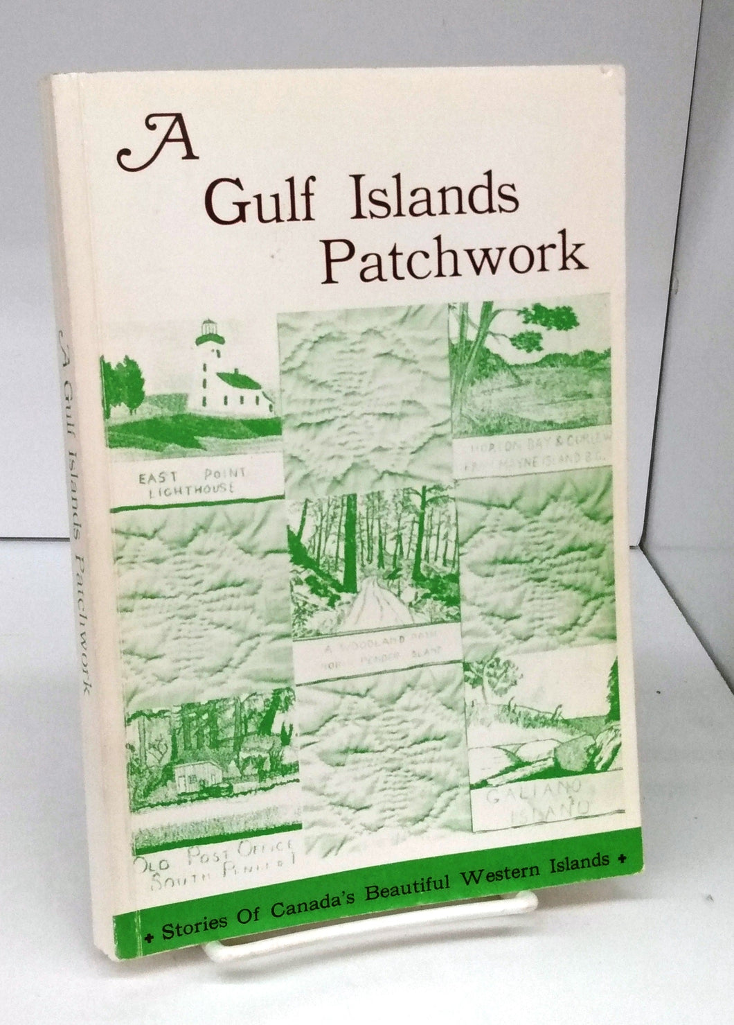 A Gulf Islands Patchwork: Some Early Events On The Islands Of Galiano, Mayne, Saturna, North And South Pender