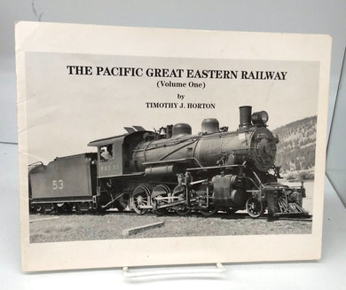 The Pacific Great Eastern Railway (Volume One)