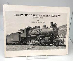 The Pacific Great Eastern Railway (Volume One)
