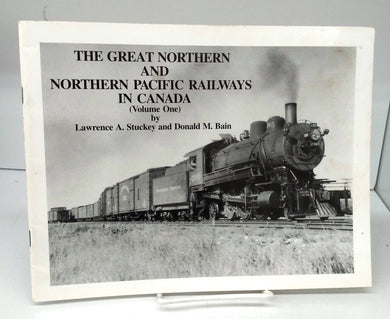 The Great Northern and Northern Pacific Railways in Canada (Volume One)