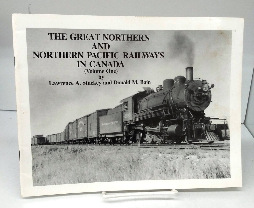The Great Northern and Northern Pacific Railways in Canada (Volume One)