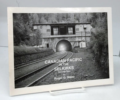 Canadian Pacific in the Selkirks (Volume Two)
