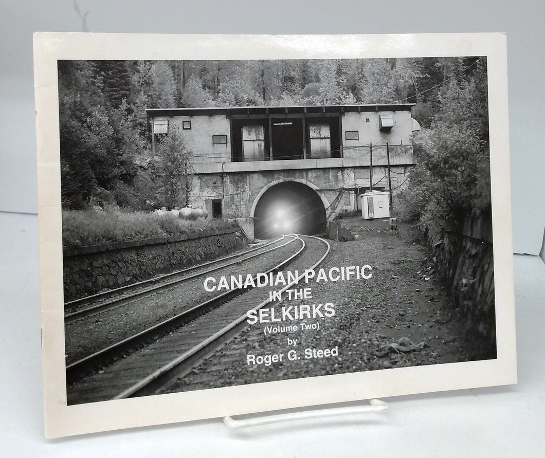 Canadian Pacific in the Selkirks (Volume Two)
