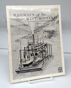 Railways of the West Kootenay (Railways of Western Canada) (Volume Two)